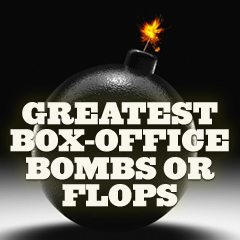 Biggest Box-Office Bombs/Flops