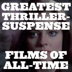 Greatest Thriller-Suspense Films