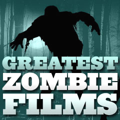 Greatest Zombie Films