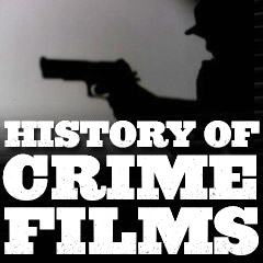 History of Crime-Gangster Films