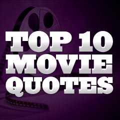 Top 10 Movie Quotes