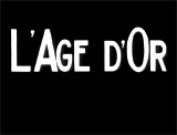 L'Age D'Or (1930, Fr.) (aka The Age of Gold, or The Golden Age)